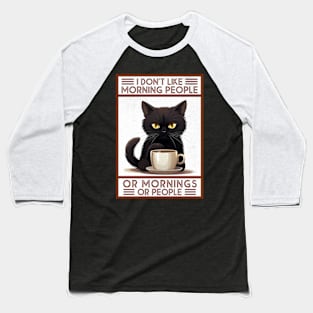 I Don't Like Mornings Baseball T-Shirt